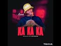 Samih KA KA KA Music Official Prod By AudioN9ine Tilipano Kuunjilira Music