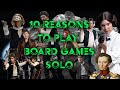 10 reasons to play board games solo