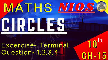 Nios, Class-10, Ch-15 , Circles, Terminal Exercise , Question - 1,2,3,4