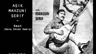 Aşık Mahzuni Şerif - Rest (Bana Dönek Demiş)