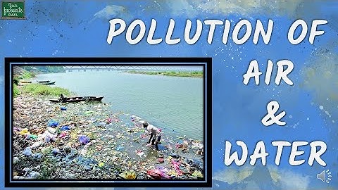 Water Pollution [ POLLUTION OF AIR AND WATER ] Causes of water pollution | Class 8 Science | Part 2