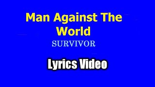 Man Against The World - Survivor (Lyrics Video)