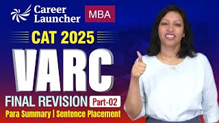 CAT 2025 VARC Final Revision - 02 | Para Summary &amp; Sentence Placement | Strategy &amp; Must-Do Questions