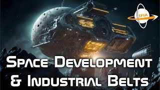 Space Development & Industrial Belts In Space: How Would Regions Of Space Develop Over Time?