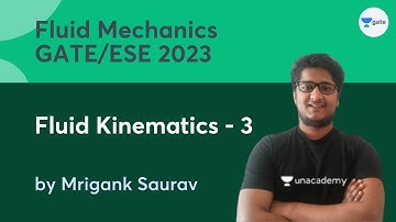 L3 | Fluid Kinematics  - 3 | Fluid Mechanics course for GATE/ESE 2023 | Mrigank Saurav