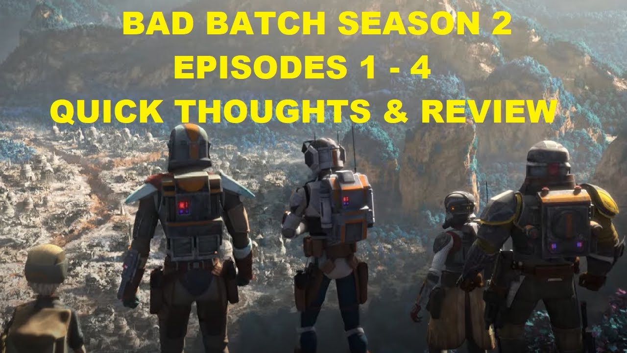 Star Wars the Bad Batch Season 2 Episodes 1 - 4 Discussion & Review ...