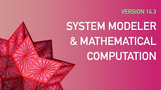 The Latest in Mathematical Computation and Wolfram System Modeler