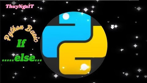[Python Cơ Bản chỉ 75 Phút –for Beginner] Bài 3: Kiểu dữ liệu List và câu lệnh có điều kiện.