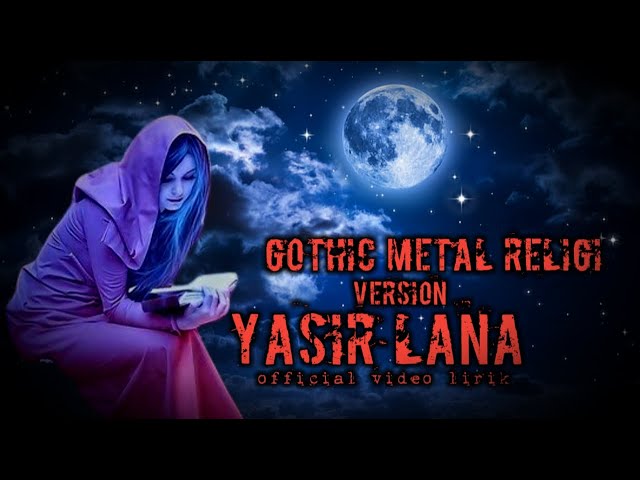 GOTHIC METAL RELIGI - Yasir Lana vesion Official video lirik class=