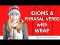 Phrasal Verbs and Idioms with WRAP