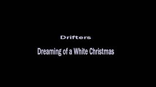 Drifters - Dreaming Of A White Christmas