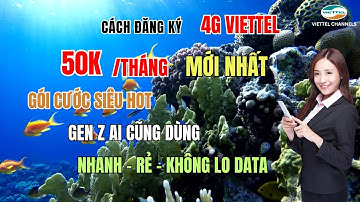 Cách Đăng Ký 4G Viettel 50K 1 Tháng Mới Nhất – Gói Cước Siêu Hot Gen Z Ai Cũng Dùng #4gviettel