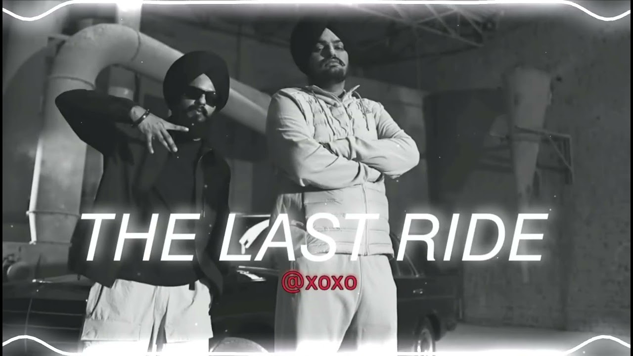 The last ride - [sidhu moose wala]-[𝐄𝐃𝐈𝐓 𝐀𝐔𝐃𝐈𝐎] | @xoxo editz - YouTube