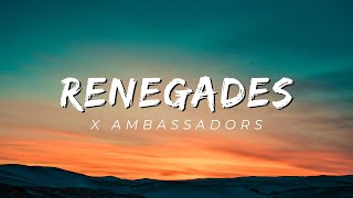 X Ambassadors - Renegades lyric video