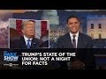 Trump's State of the Union: Not a Night for Facts | The Daily Show