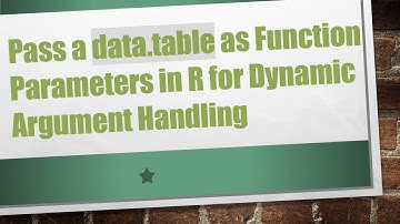 Pass a data.table as Function Parameters in R for Dynamic Argument Handling
