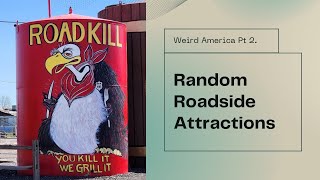 Random Roadside Attractions (Weird America Pt. 2)