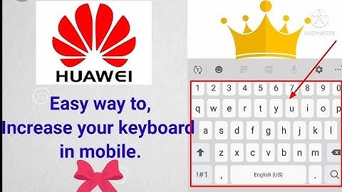 How to Increase keyboard size in All Huawei phone.