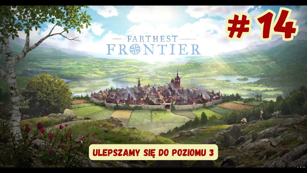 🏘️ # 14 FARTHEST FRONTIER 🏘️ - Ulepszamy się do poziomu 3