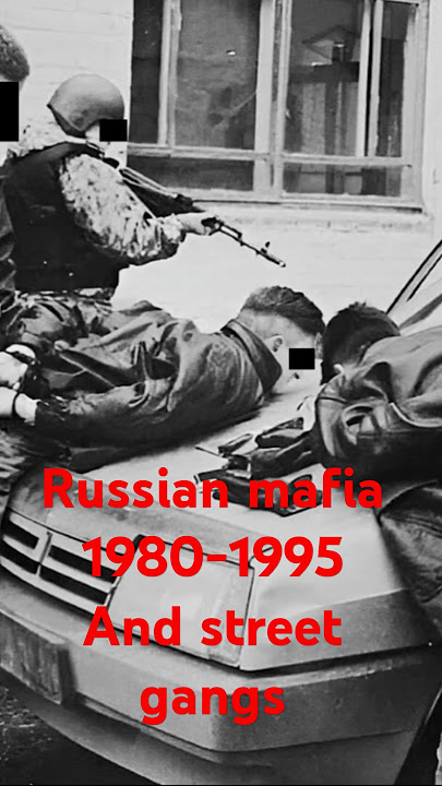 Russian mafia 1980-1995 and street gangs