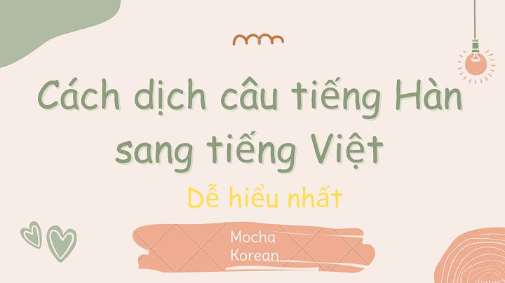 Hướng dẫn dịch câu tiếng hàn phức tạp