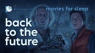 Back to the Future for Sleep | Calm Movie Recap