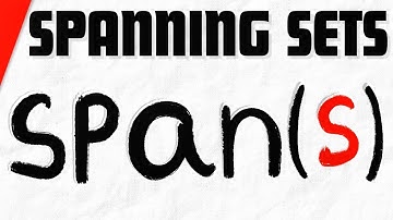 Spanning Sets in Vector Spaces | Linear Algebra
