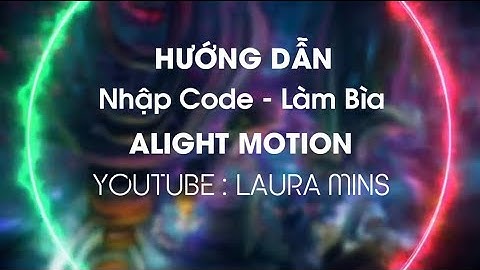 Hướng Dẫn Nhập Code .XML Vào Alight Motion