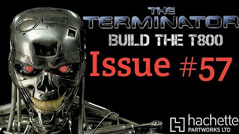 Build The Terminator - Issue 57 - Finnish The Right Hip Joint & Assembling a Leg Part