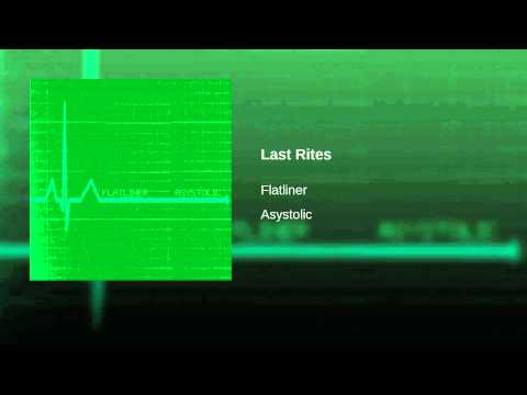 Flatliner (4) — Last Rites