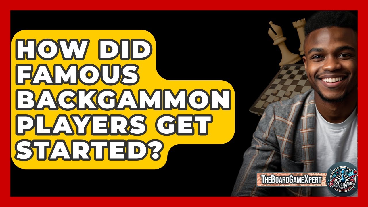 How Did Famous Backgammon Players Get Started? - The Board Game Xpert