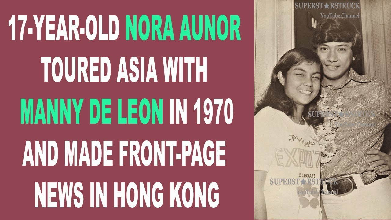 17-Year-Old NORA AUNOR Toured Asia with MANNY DE LEON in 1970; Made Front-Page News in Hong Kong