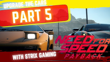 Need For Speed Payback | Part 5 | Upgrade The Cars | 4k | Gameplay Walkthorgh | With strix gaming
