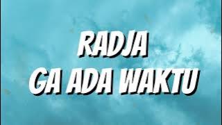 Radja - Gak Ada Waktu (Lirik)