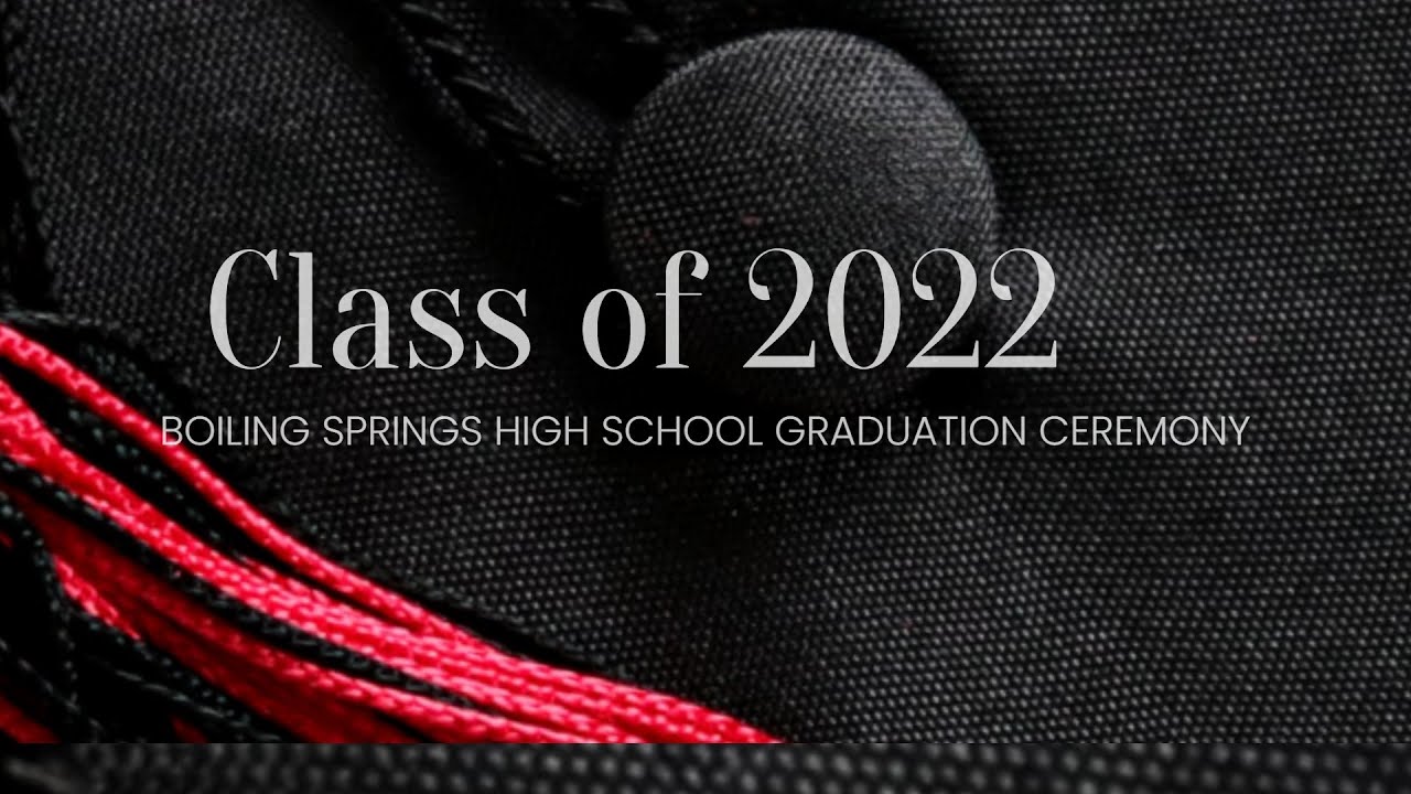 Boiling Springs High School Class of 2022 Graduation Ceremony - YouTube