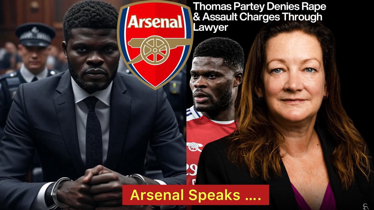 ARSENAL SPEAKS, THOMAS PARTEY & LAWYER SPEAKS ON ALLEGED R@PE CASE…BLACK STARS & BLACK QUEENS AFCON