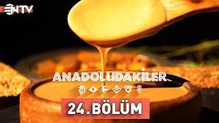Anadoludakiler 24. Bölüm Doğu Anadolu Ntv