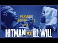 HITMAN HOLLA VS ILL WILL CLASSIC RAP BATTLE - RBE