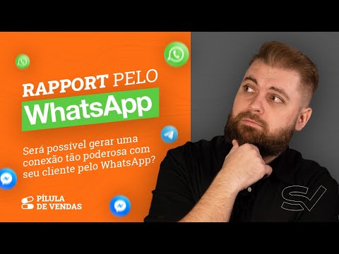 RAPPORT pelo WhatsApp! Aprenda 3 Técnicas para aumentar a CONEXÃO com o seu cliente! PNL em Vendas