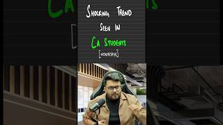 Shocking Trend in CA students | Major Reasons for Failure 😰 #castudents #caexams