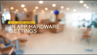 Vital Demo Series: In-App Hardware Settings screenshot 4