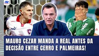 MAURO CEZAR: "SE O PALMEIRAS FOR ELIMINADO pelo CERRO PORTEÑO HOJE, VAI SER..." | LIBERTADORES