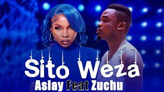 Zuchu Ft Aslay - Sito Weza (Official Music Video)