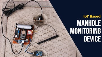 Fully Automatic Manhole Monitoring Device using IoT