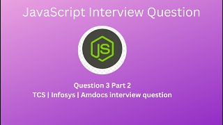 JavaScript Interview | Question 3 - Part 2 | hoisting | TCS | Infosys | Amdocs interview question