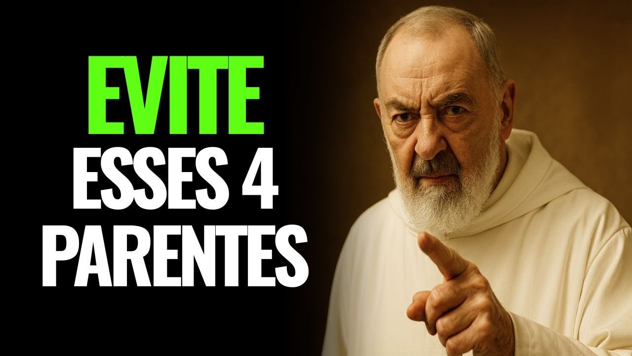 PADRE PIO ADVERTE: EVITE ESTES 4 PARENTES – DESCUBRA POR QUÊ