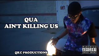 Qua - Ain't Killing Us - A SIN H.A.N - Official Music Video