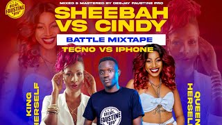 SHEEBAH VS CINDY BATTLE MIXTAPE NEW UGANDAN MUSIC 2023 MIXED BY DEEJAY FAUSTINE [IPHONE VS TECHNO]