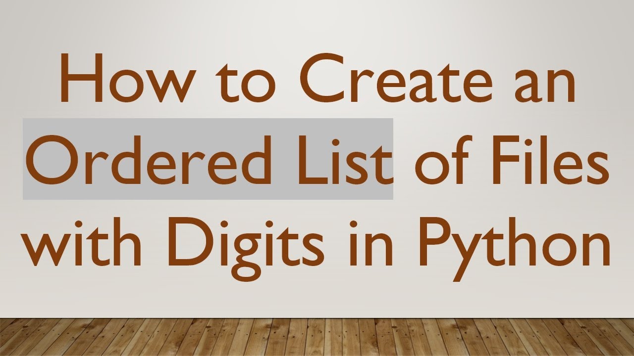 How to Create an Ordered List of Files with Digits in Python - YouTube