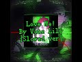 Love Me Vane Lily Slowed 